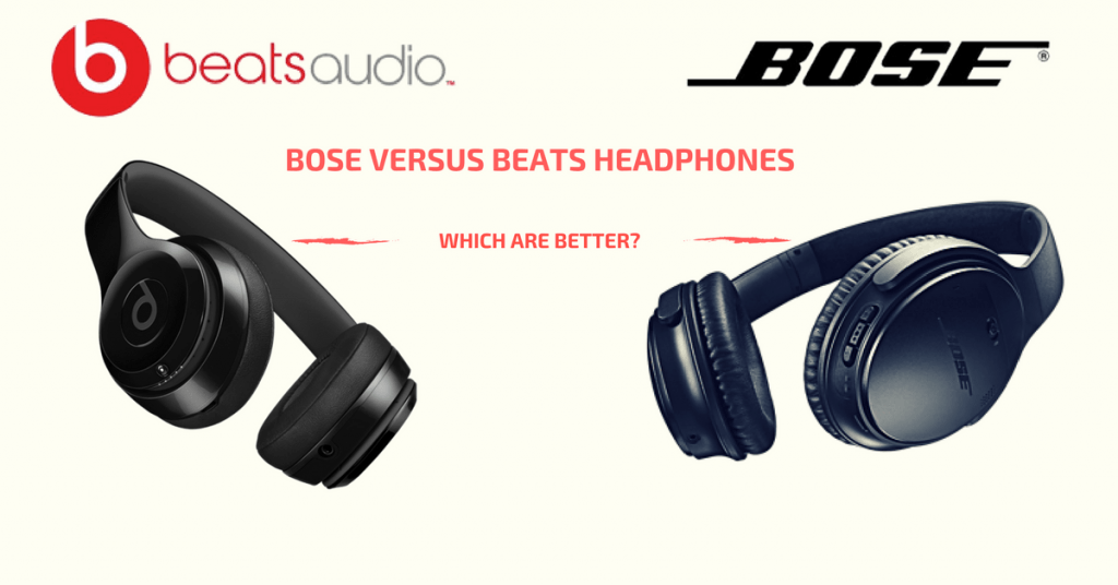 Bose Versus Beats Headphones 4 – Headphones Digital